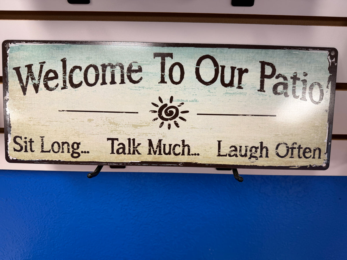 "WELCOME TO OUR PATIO"